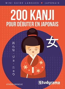 Mini guide langues : 200 kanji pour débuter en japonais