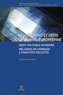 Réalisations et défis de l'union européenne - droit-politique-économie - mélanges en hommage à panayaotis soldatos