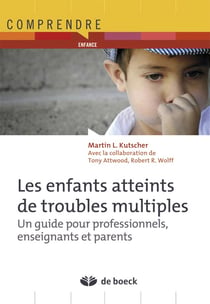 Les enfants atteints de troubles multiples - un guide pour professionnels, enseignants et parents