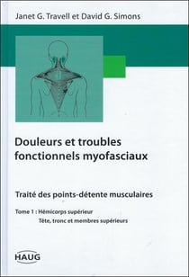 Douleurs et troubles fonctionnels myofasciaux - tome 1