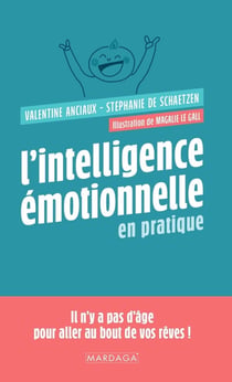 L'intelligence émotionnelle en pratique : il n'y a pas d'âge pour aller au bout de vos rêves !