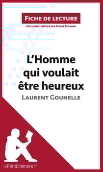 L'homme qui voulait être heureux de Laurent Gounelle : résumé complet et analyse détaillée de l'oeuvre