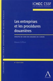 Les entreprises et les procedures douanières : analyse du code des douanes de l'Union (4e édition)