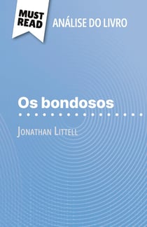 Os bondosos de Jonathan Littell (Analise do livro) : Analise completa e resumo pormenorizado do trabalho
