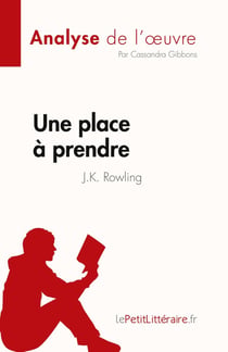 Une place à prendre de J.K. Rowling (Analyse de l'oeuvre) : Résumé complet et analyse détaillée de l'oeuvre