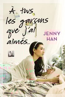 Les amours de Lara Jean Tome 1 : à tous les garçons que j'ai aimés
