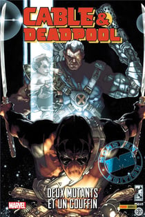 Cable et Deadpool Tome 4 : deux mutants et un couffin