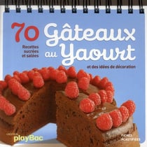 Gâteaux au yaourt - 70 recettes sucrées et salées et des idées de décoration