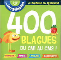 Les incollables - 400 blagues pour réviser du cm1 au cm2 !