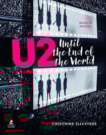 U2 : Until the End of the World : L'histoire illustrée