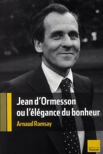 Jean d'ormesson ou l'élégance du bonheur