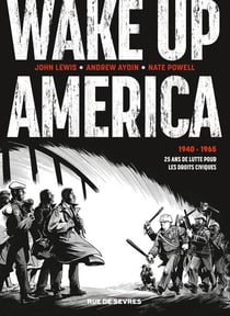 Wake up America : Intégrale : 1940-1965 : 25 ans de lutte pour les droits civiques