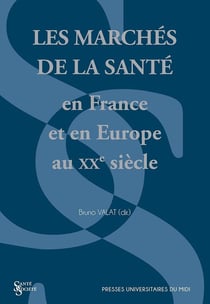 Les marchés de la santé en France et en Europe au XXe siècle
