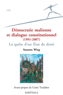 Démocratie malienne et dialogue constitutionnel (1991-2007) - la quête d'un Etat de droit