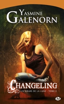 Les soeurs de la lune Tome 2 : changeling