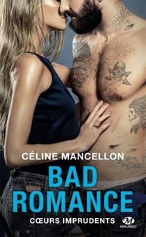 Bad romance Tome 3 : coeurs imprudents