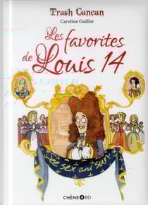 Trash cancan - les favorites de louis 14