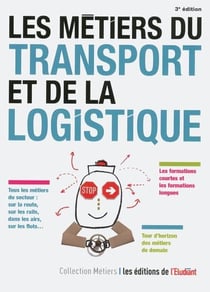 Les métiers du transport et de la logistique (3e édition)