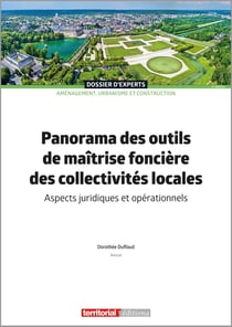 Panorama des outils de maîtrise foncière des collectivités locales : Aspects juridiques et opérationnels (2e édition)