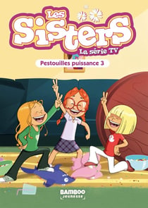 Les Sisters, la série TV Tome 57 : pestouilles puissance trois
