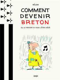 Comment devenir Breton ? ou le rester si vous l'êtes déjà