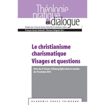 Le christianisme charismatique - visages et questions