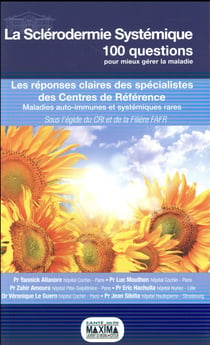 100 QUESTIONS POUR MIEUX GERER LA MALADIE : la sclérodermie systémique