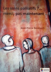 Les soins palliatifs ? ... merci, pas maintenant... !