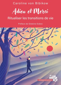 Adieu et Merci : Ritualiser les transitions de vie