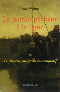 Le parfait pêcheur à la ligne ou le divertissement du contemplatif