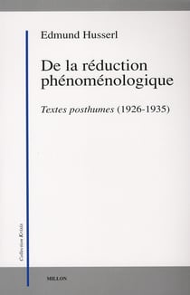 De la réduction phénoménologique - textes posthumes (1926-1935)