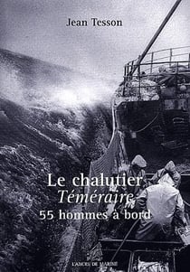 Le chalutier téméraire, 55 hommes à bord