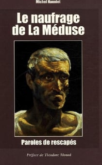 Le naufrage de la méduse - paroles de rescapés