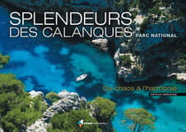 Splendeurs des calanques - parc national - du chaos à l'harmonie
