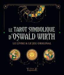 Coffret le tarot symbolique d'Oswald Wirth : le livre & le jeu original