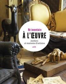 À l'oeuvre - ateliers et maisons d'artistes