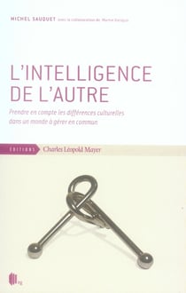 L' Intelligence de l'Autre : Prendre en Compte les Differences Cultur