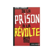 De la prison à la révolte -D'abord voleur par nécessité, puis par défi, Livrozet l'est devenu par...