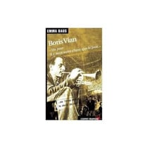 Boris Vian, "un jour, il y aura autre chose que le jour".
