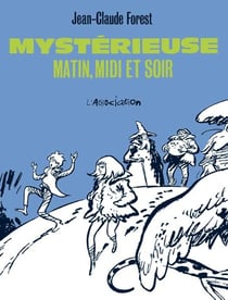 Mystérieuse, matin, midi et soir