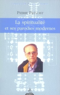 La spiritualité et ses parodies modernes