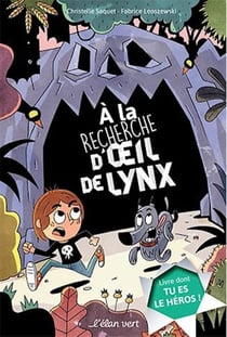 Livre dont tu es le héros : à la recherche d'oeil de lynx