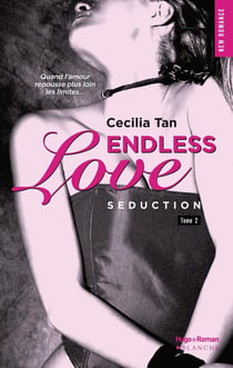 Endless love Tome 2 - séduction