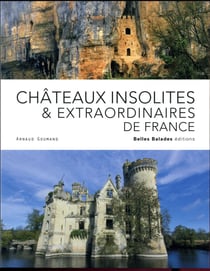 CHATEAUX INSOLITES DE FRANCE