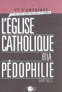 L'eglise catholique et la pedophilie