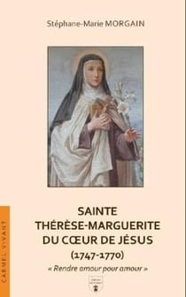 Sainte Thérèse-Marguerite du Coeur de Jésus (1747-1770) : « Rendre amour pour amour »