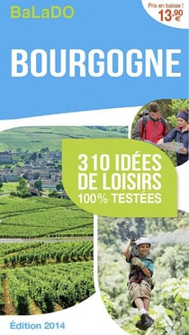 Guide balado - bourgogne - 310 idées de loisirs 100% testées