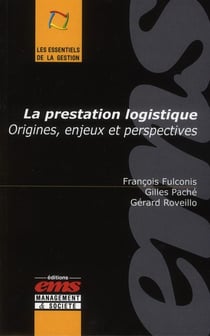 La prestation logistique - origines, enjeux et perspectives
