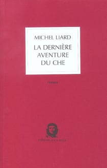 La dernière aventure du che