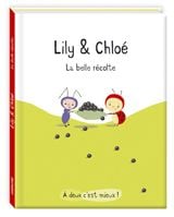 A deux c'est mieux ! - lily & chloe : la belle recolte